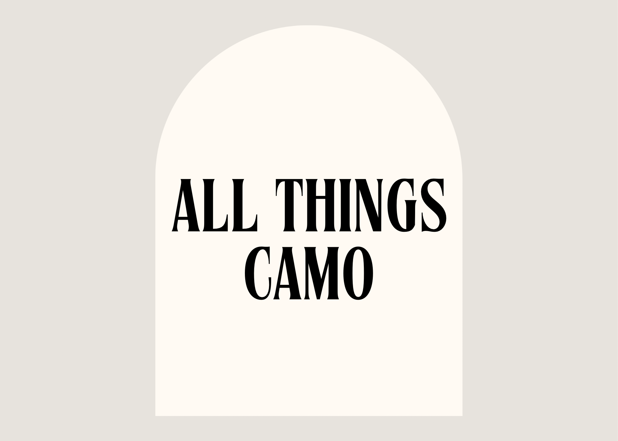 ALL THINGS CAMO