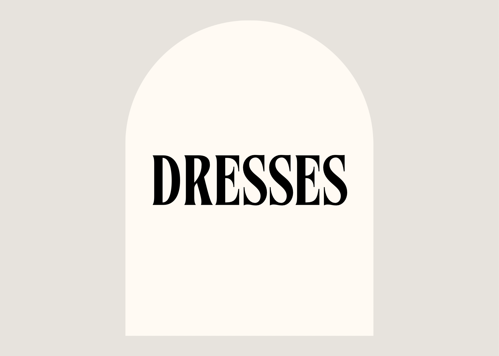 DRESSES