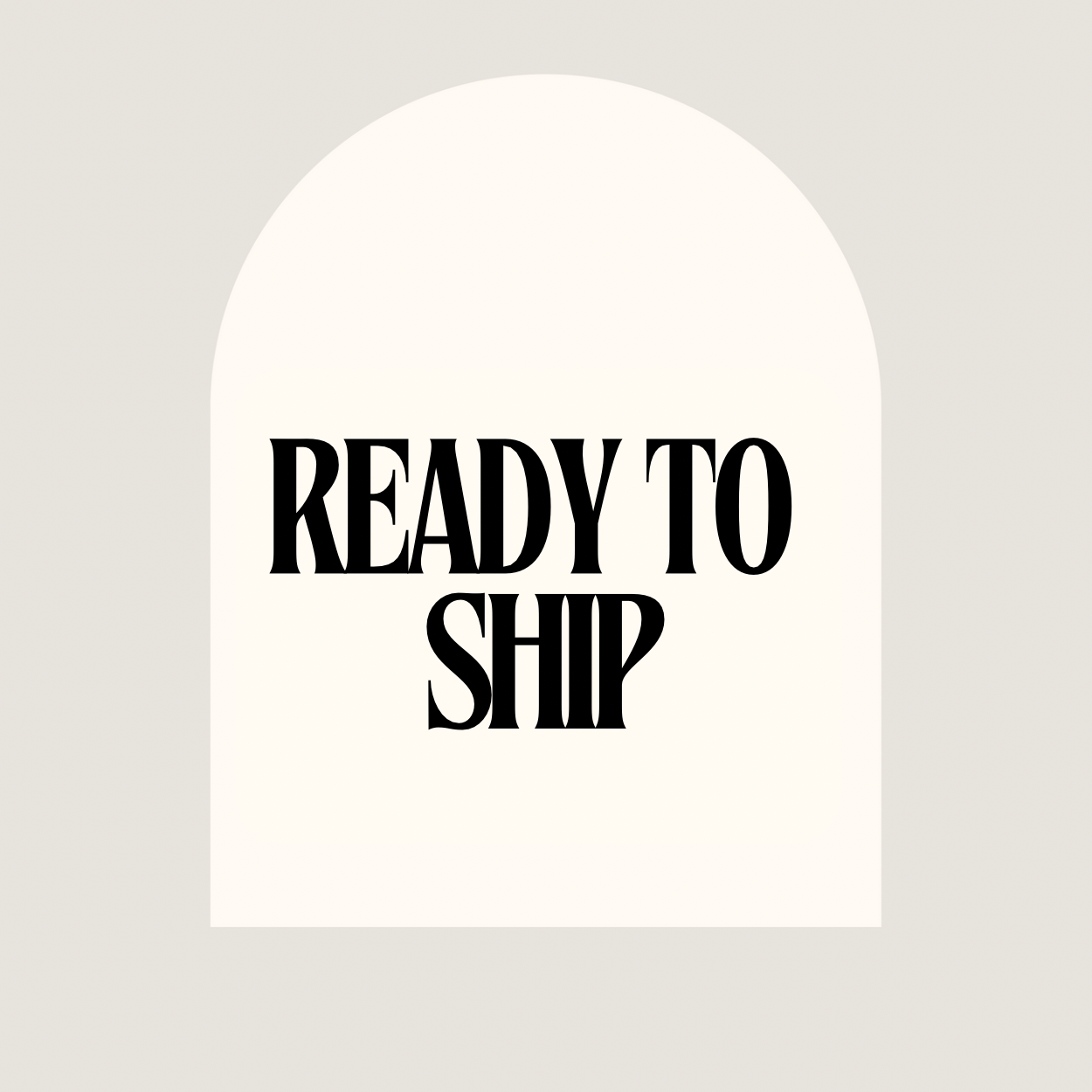 READY TO SHIP